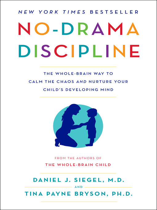 Title details for No-Drama Discipline by Daniel J. Siegel, MD - Wait list